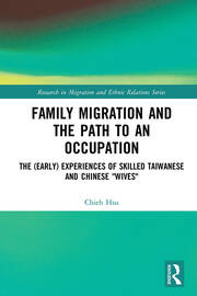 Family Migration and the Path to an Occupation: The (Early) Experiences of Skilled Taiwanese and Chinese ‘Wives’ book cover