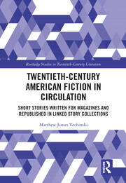 Twentieth-Century American Fiction in Circulation: Short Stories Written for Magazines and Republished in Linked Story Collections book cover