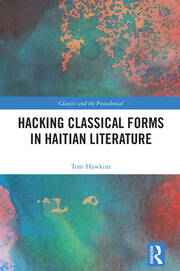 Hacking Classical Forms in Haitian Literature book cover
