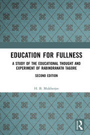 Education for Fullness: A Study of the Educational Thought and Experiment of Rabindranath Tagore book cover