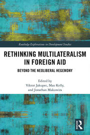 Rethinking Multilateralism in Foreign Aid: Beyond the Neoliberal Hegemony book cover