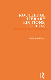 Routledge Library Editions: Utopias: 6 Volume Set book cover