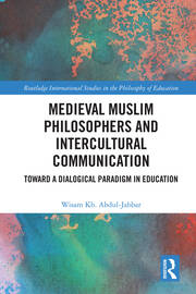 Medieval Muslim Philosophers and Intercultural Communication: Towards a Dialogical Paradigm in Education book cover