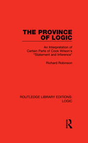 The Province of Logic: An Interpretation of Certain Parts of Cook Wilson's “Statement and Inference” book cover