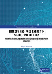 Entropy and Free Energy in Structural Biology: From Thermodynamics to Statistical Mechanics to Computer Simulation book cover