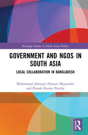 Government and NGOs in South Asia: Local Collaboration in Bangladesh book cover