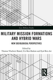Military Mission Formations and Hybrid Wars: New Sociological Perspectives book cover