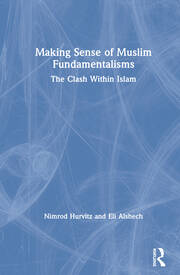 Making Sense of Muslim Fundamentalisms: The Clash Within Islam book cover