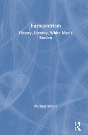 Eurocentrism: History, Identity, White Man’s Burden book cover