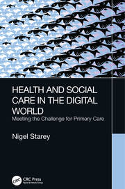 Health and Social Care in the Digital World: Meeting the Challenge for Primary Care book cover