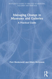 Managing Change in Museums and Galleries: A Practical Guide book cover
