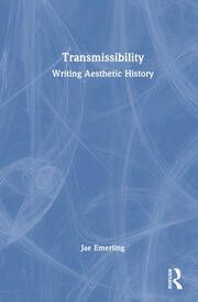 Transmissibility: Writing Aesthetic History book cover