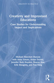 Creativity and Improvised Educations: Case Studies for Understanding Impact and Implications book cover
