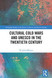 Cultural Cold Wars and UNESCO in the Twentieth Century book cover