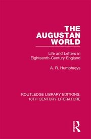 The Augustan World: Life and Letters in Eighteenth-Century England book cover