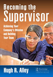 Becoming the Supervisor: Achieving Your Company's Mission and Building Your Team book cover