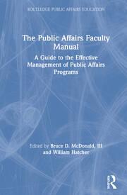 The Public Affairs Faculty Manual: A Guide to the Effective Management of Public Affairs Programs book cover