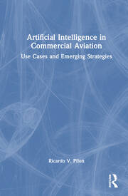 Artificial Intelligence in Commercial Aviation: Use Cases and Emerging Strategies book cover