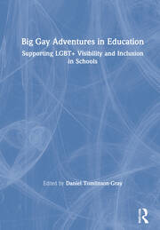 Big Gay Adventures in Education: Supporting LGBT+ Visibility and Inclusion in Schools book cover
