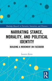 Narrating Stance, Morality, and Political Identity: Building a Movement on Facebook book cover