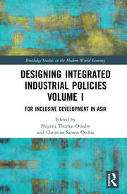 Designing Integrated Industrial Policies Volume I: For Inclusive Development in Asia book cover