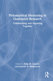 Philosophical Mentoring in Qualitative Research: Collaborating and Inquiring Together book cover