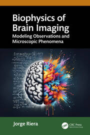 Biophysics of Brain Imaging: Modeling Observations and Microscopic Phenomena book cover
