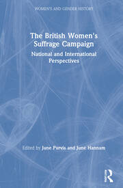 The British Women's Suffrage Campaign: National and International Perspectives book cover