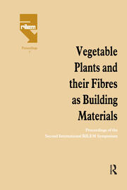 Vegetable Plants and their Fibres as Building Materials: Proceedings of the Second International RILEM Symposium book cover