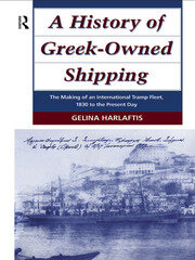 A History of Greek-Owned Shipping: The Making of an International Tramp Fleet, 1830 to the Present Day book cover