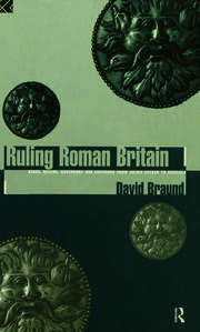 Ruling Roman Britain: Kings, Queens, Governors and Emperors from Julius Caesar to Agricola book cover