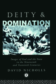 Deity and Domination: Images of God and the State in the 19th and 20th Centuries book cover