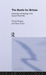 The Battle for Britain: Citizenship and Ideology in the Second World War book cover