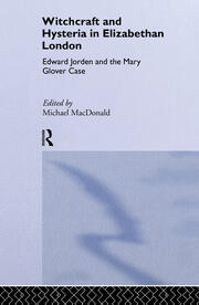 Witchcraft and Hysteria in Elizabethan London: Edward Jorden and the Mary Glover Case book cover