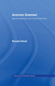 Antonio Gramsci: Beyond Marxism and Postmodernism book cover