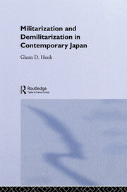 Militarisation and Demilitarisation in Contemporary Japan book cover