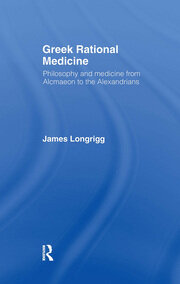 Greek Rational Medicine: Philosophy and Medicine from Alcmaeon to the Alexandrians book cover