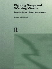 Fighting Songs and Warring Words: Popular Lyrics of Two World Wars book cover