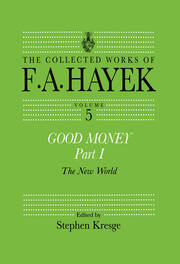 Good Money, Part I: Volume Five of the Collected Works of F.A. Hayek book cover