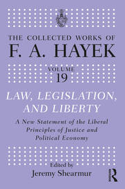 Law, Legislation, and Liberty: A New Statement of the Liberal Principles of Justice and Political Economy book cover