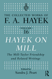 Hayek On Mill: The Mill-Taylor Friendship and Related Writings book cover