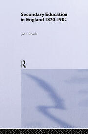 Secondary Education in England 1870-1902: Public Activity and Private Enterprise book cover