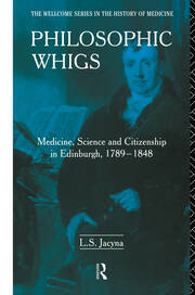 Philosophic Whigs: Medicine, Science and Citizenship in Edinburgh, 1789-1848 book cover