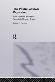 The Politics of State Expansion: War, State and Society in Twentieth Century Britain book cover