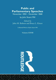 Collected Works of John Stuart Mill: XXVIII. Public and Parliamentary Speeches Vol A book cover