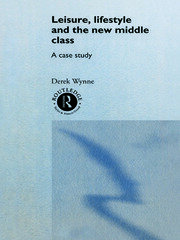 Leisure, Lifestyle and the New Middle Class: A Case Study book cover
