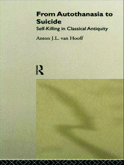 From Autothanasia to Suicide: Self-killing in Classical Antiquity book cover