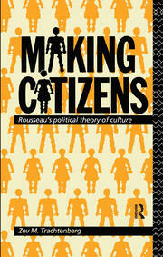 Making Citizens: Rousseau's Political Theory of Culture book cover
