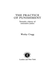 The Practice of Punishment: Towards a Theory of Restorative Justice book cover