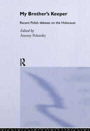 My Brother's Keeper: Recent Polish Debates on the Holocaust book cover